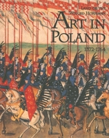 The Land of the Winged Horsemen: Art in Poland 1572-1764 0300079184 Book Cover