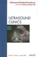 Ultrasound-Guided Procedures, An Issue of Ultrasound Clinics (Volume 4-1) 141606365X Book Cover