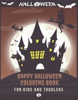 Happy Halloween Coloring Book for Kids and Toddlers: (Halloween Books for Kids and Preschoolers) - Halloween Gift for kids- 50 Halloween coloring ... - Printed On One Side-Safe - Brown Castle B08GVJTTW6 Book Cover