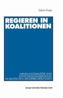 Regieren in Koalitionen: Handlungsmuster Und Entscheidungsbildung in Deutschen Landerregierungen 3531135740 Book Cover