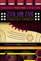 Zug Um Zug: Meine Fahrt Im Starlight Express 1300927453 Book Cover
