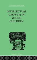 Intellectual Growth in Young Children 0805201254 Book Cover