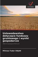 Ustawodawstwo dotyczące funduszu gruntowego i wyniki gospodarcze 6204189883 Book Cover