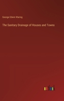 The Sanitary Drainage of Houses and Towns 3385355311 Book Cover