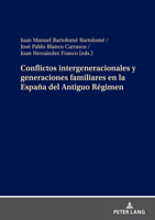Conflictos Intergeneracionales y Generaciones : Familiares a Finales Del Antiguo R?gimen 3631868839 Book Cover