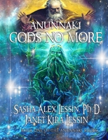 Anunnaki Gods No More 1479372218 Book Cover