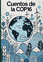 CUENTOS DE LA COP16: Territorio y Biodiversidad (Spanish Edition) B0F917F8CY Book Cover
