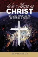 de la Mecque Au Christ: Une Vraie Histoire Du Fils Du Mufti de la Mecque 195485806X Book Cover
