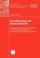 Verschlusselung Und Innere Sicherheit: Die Verfassungsrechtliche Zulassigkeit Eines Verschlusselungsverbots Bei Elektronischer Datenkommunikation 3824421704 Book Cover