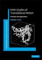 NMR Studies of Translational Motion: Principles and Applications 0521806968 Book Cover