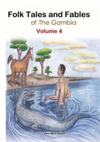 Folk Tales and Fables from the Gambia: Volume 4 9983901102 Book Cover