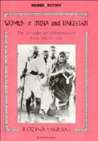 Women in India and Pakistan: The Struggle for Independence from British Rule (Women in History) 0521386438 Book Cover