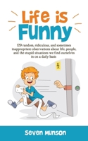 Life is Funny: Adult comedy book filled with funny short stories about the humorous world we live in 0578426668 Book Cover