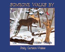 Someone Walks By: The Wonders of Winter Wildlife 0980104556 Book Cover