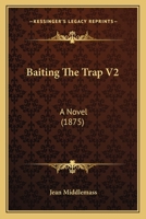 Baiting The Trap V2: A Novel 1164583719 Book Cover