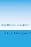 Beat, Rhythm and Melody: The Therapeutic Use of Musical Elements 1500266221 Book Cover