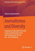 Journalismus und Diversity: Umgang mit kultureller Diversität in der journalistischen Praxis und Konsequenzen für die Aus- und Fortbildung (Ethnologie ... | Anthropology as Practice) 365839188X Book Cover