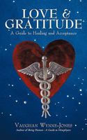 Love and Gratitude: A Guide to Healing and Acceptance 1440178046 Book Cover