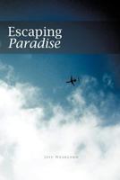 Escaping Paradise 1426967705 Book Cover