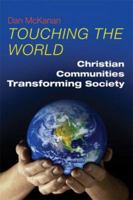 Touching the World: Christian Communities Transforming Society 0814631754 Book Cover