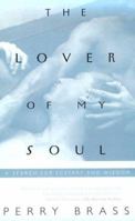 The Lover of My Soul: A Search for Ecstasy and Wisdom 0962712388 Book Cover
