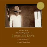 A Book of Photographs from Lonesome Dove (Wittliff Gallery of Southwestern and Mexican Photography Series) 0292713118 Book Cover