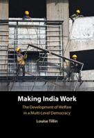 Making India Work: The Development of Welfare in a Multi-Level Democracy 1009464396 Book Cover