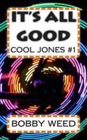 It's All Good: Cool Jones #1 0991939638 Book Cover