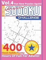 Classic Sudoku Challenge VOL.4 | 400 Sudoku Puzzles | Hours Of Fun For Adults | 200 Easy + 200 Medium | Fun New Puzzles Again! | 4/2021: Puzzle Book ... B099TPXC5Z Book Cover