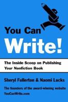 You Can Write!: The Inside Scoop on Publishing Your Nonfiction Book 0595338410 Book Cover