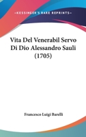 Vita Del Venerabil Servo Di Dio Alessandro Sauli (1705) 1166193381 Book Cover