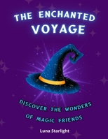 The Enchanted Voyage: Discover the Wonders of Magic B0DT1FPG6B Book Cover