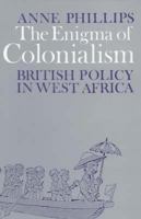 THE ENIGMA OF COLONIALISM 0852550251 Book Cover