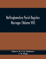 Nottinghamshire Parish Registers. Marriages (Volume VIII) 935436909X Book Cover