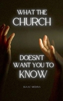 What The Church Doesn't Want You To Know B0DW6S492R Book Cover
