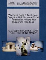 Wachovia Bank & Trust Co v. Doughton U.S. Supreme Court Transcript of Record with Supporting Pleadings 1270000330 Book Cover