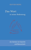 Das Wort in seiner Bedeutung: Zur Genese von Sprache und Bewusstsein (German Edition) 3347963954 Book Cover