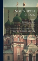 Notes Upon Russia: Being a Translation of the Earliest Account of That Country, Entitled Rerum Moscoviticarum Commentarii. Translated and Edited, With Notes and Introd. by R.H. Major; Volume 2 1020761385 Book Cover