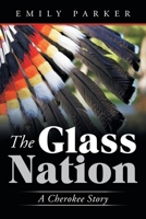 The Glass Nation: A Cherokee Story 1489725628 Book Cover