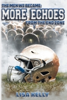 The Men We Became: More Echoes from the End Zone 1457548046 Book Cover