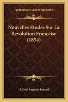 Nouvelles Etudes Sur La Revolution Francaise (1854) 1160214875 Book Cover