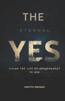 The Eternal Yes: Living the Life of Abandonment to God B0FZLGJG6S Book Cover