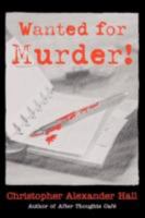 Wanted for Murder! 0595515533 Book Cover