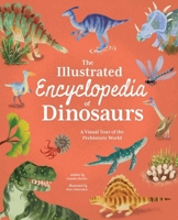 Illustrated Encyclopedia of Dinosaurs: A Visual Tour of the Prehistoric World 1398831239 Book Cover