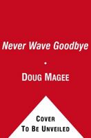 Never Wave Goodbye 1439153981 Book Cover
