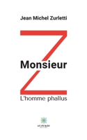 Monsieur Z: L'homme phallus B0B52MLVQP Book Cover