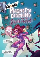 Magnetta Diamond and the Skate Mates 1835110371 Book Cover