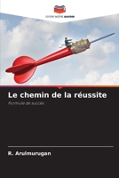 Le chemin de la réussite: Formule de succès 6204164643 Book Cover