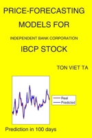 Price-Forecasting Models for Independent Bank Corporation IBCP Stock B08GG2DJCQ Book Cover