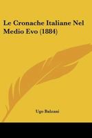 Le Cronache Italiane Nel Medio Evo (1884) 1160153299 Book Cover